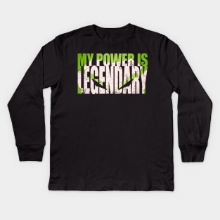 My Power Is Legendary Kids Long Sleeve T-Shirt